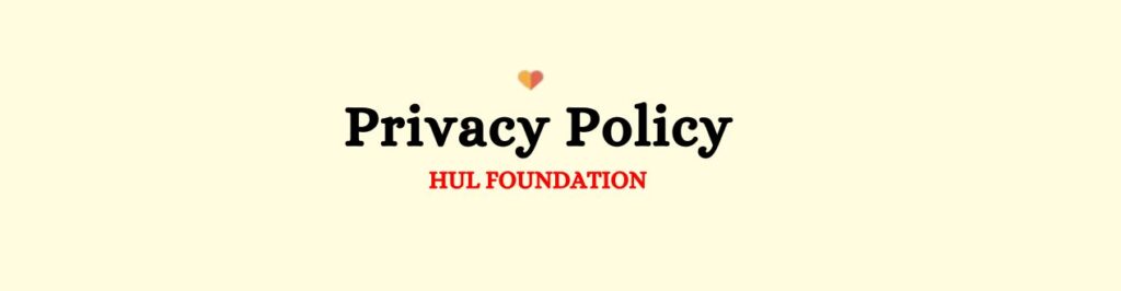 Hul Foundation Privacy Policy